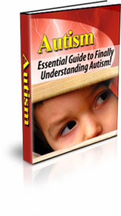 Autism - Essential Guide to Finally Understanding Autism!