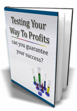 Testing Your Way To Profits