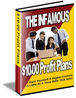 The Infamous $10.00 Profit Plans