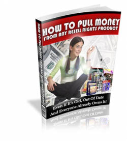 How To Pull Money From Any Resell Rights Product
