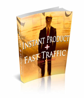 Instant Product + Fast Traffic