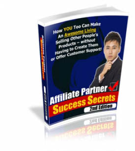 Affiliate Partner Success Secrets : 2nd Edition