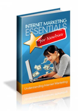 Internet Marketing Essentials For Newbies