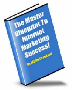 The Master Blueprint To Internet Marketing Success!