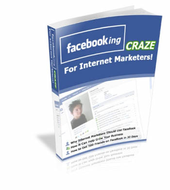 Facebooking Craze For Internet Marketers!