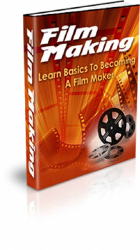 Film Making : Basics To Becoming A Film Maker