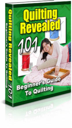 Quilting Revealed 101 - Beginner's Guide To Quilting
