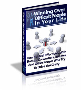 Winning Over Difficult People In Your Life