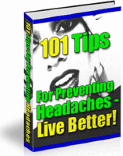 101 Tips For Preventing Headaches - Live Better!