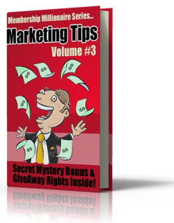 Membership Millionaire Series Marketing Tips Volume #3