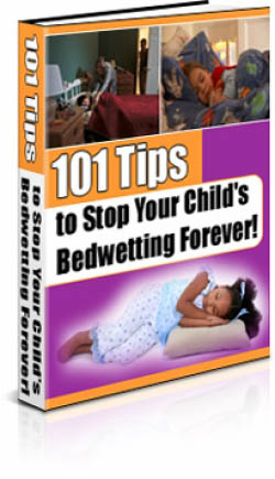101 Tips to Stop Your Child's Bedwetting Forever!